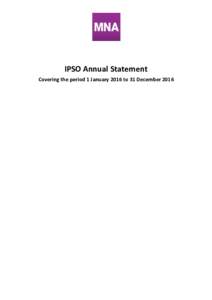 IPSO Annual Statement Covering the period 1 January 2016 to 31 December 2016 IPSO Report Introduction: The MNA The MNA is Britain’s largest regional news company, reaching one million people every week in print