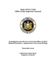 State of New York Office of the Inspector General Investigation into the New York City Office of Chief Medical Examiner: Department of Forensic Biology December 2013