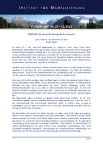 STANDPUNKT NR. 27 – RUBIKON- Die Herausforderung der Konsequenz „Alea iacta est - Der Würfel ist gefallen“ (Julius Cäsar) Im Jahre 49 v. Chr. herrschte Bürgerkrieg im römischen Staat. Gaius Julius Cäsa