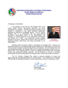 International Boundary and Water Commission United States and Mexico United States Section A Message to Stakeholders: I am pleased to share with you the Strategic Plan of the