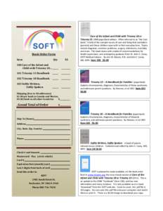 Care of the Infant and Child with Trisomy 18 or Trisomy 13, 2008 paperback edition. Often referred to as “the Care Book Order Form Item