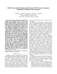 SMiTe: Precise QoS Prediction on Real-System SMT Processors to Improve Utilization in Warehouse Scale Computers Yunqi Zhang Michael A. Laurenzano Jason Mars Lingjia Tang Advanced Computer Architecture Laboratory Universi