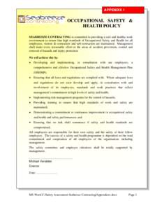 APPENDIX 1  OCCUPATIONAL SAFETY & HEALTH POLICY SEABREEZE CONTRACTING is committed to providing a safe and healthy work environment to ensure that high standards of Occupational Safety and Health for all