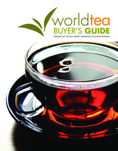 PRODUCT OF THE 2012 NORTH AMERICAN TEA CHAMPIONSHIP  Hot off the press... worldtea NEWs business insight for the specialty tea trade