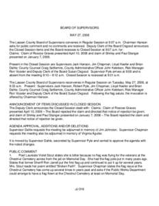 BOARD OF SUPERVISORS MAY 27, 2008 The Lassen County Board of Supervisors convenes in Regular Session at 9:07 a.m. Chairman Hanson asks for public comment and no comments are received. Deputy Clerk of the Board Osgood ann