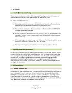 3. HOUSING 3.1 Executive Summary – Key Findings This section reviews existing numbers of housing, type of housing, condition of housing, and projected housing needs in Conrad, Valier, and the rest of Pondera County. Ke