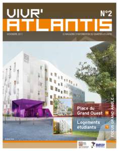 N°2 LE MAGAZINE D’INFORMATION DU quartier ATLANTIS Place du Grand Ouest Logements