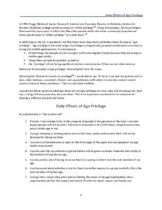 Daily Effects of Age Privilege In 1990, Peggy McIntosh (Senior Research Scientist and Associate Director at Wellesley Centers for Women, Wellesley College) wrote an essay on “white privilege”[i]. Using 50 examples, h