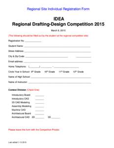 Regional Site Individual Registration Form  IDEA Regional Drafting-Design Competition 2015 March 6, 2015 (The following should be filled out by the student at the regional competition site)