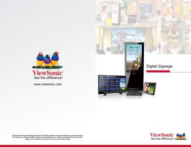Digital Signage  www.viewsonic.com All rights reserved by ViewSonic Corporation. All other Corporate names and trademarks are the property of their respective companies. E&EO. All prices and specifications are subject to