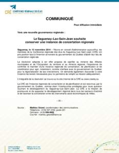 COMMUNIQUÉ Pour diffusion immédiate Vers une nouvelle gouvernance régionale : Le Saguenay–Lac-Sain-Jean souhaite conserver une instance de concertation régionale