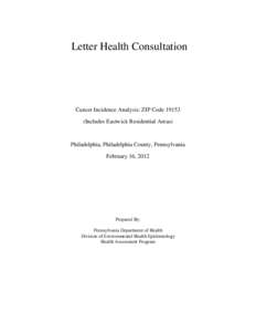 Letter Health Consultation  Cancer Incidence Analysis: ZIP Code[removed]Includes Eastwick Residential Areas)  Philadelphia, Philadelphia County, Pennsylvania