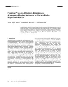 MEDICINE—G.I.  Feeding Protected Sodium Bicarbonate Attenuates Hindgut Acidosis in Horses Fed a High-Grain Ration Joe D. Pagan, PhD; T. J. Lawrence, MS; and L. A. Lawrence, PhD