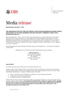 Media Release: November 7, 2012  UBS ANNOUNCES EFFECTIVE TIME FOR CONSENT SOLICITATION REGARDING EXCHANGE TRADED NOTE LINKED TO THE UBS BLOOMBERG CONSTANT MATURITY COMMODITY INDEX TOTAL RETURN DUE 2038: UCI New York, Nov