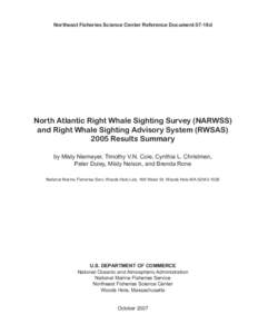 Northeast Fisheries Science Center Reference Document 07-18d  North Atlantic Right Whale Sighting Survey (NARWSS) and Right Whale Sighting Advisory System (RWSAS[removed]Results Summary by Misty Niemeyer, Timothy V.N. Cole