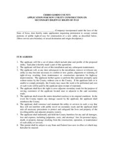 CERRO GORDO COUNTY APPLICATION FOR NEW UTILITY CONSTRUCTION ON SECONDARY HIGHWAY RIGHT-OF-WAY _________________________________, (Company) incorporated under the laws of the State of Iowa, does hereby make application re