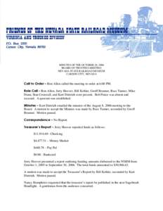 MINUTES OF THE OCTOBER 20, 2006 BOARD OF TRUSTEES MEETING NEVADA STATE RAILROAD MUSEUM CARSON CITY, NEVADA  Call to Order – Ron Allen called the meeting to order at 6:00 PM.