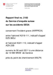 Schweizerische Unfalluntersuchungsstelle SUST Service d’enquête suisse sur les accidents SESA Servizio d’inchiesta svizzero sugli infortuni SISI Swiss Accident Investigation Board SAIB Domaine aviation