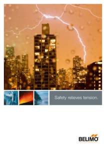 Safety relieves tension.  Nature is just as fascinating as it is destructive. On the one hand, it gives life and heat, but on the other hand the forces it is capable of unleashing can pose both a threat to humans and ca