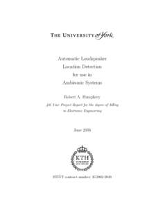 Automatic Loudspeaker Location Detection for use in Ambisonic Systems Robert A. Humphrey 4th Year Project Report for the degree of MEng