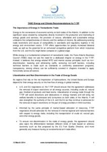 TABC Energy and Climate Recommendations for T-TIP The Importance of Energy in Transatlantic Trade Energy is the cornerstone of economic activity on both sides of the Atlantic. In addition to the significant value created