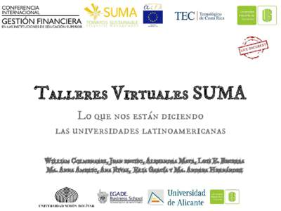 Talleres Virtuales SUMA Lo que nos están diciendo las universidades latinoamericanas William Colmenares, Juan enciso, Alexandra Mayr, Luis E. Becerra Ma. Anna Amerio, Ana Rivas, Elia García y Ma. Andrea Hernández