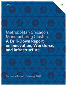 Metropolitan Chicago’s Manufacturing Cluster: A Drill-Down Report on Innovation, Workforce, and Infrastructure