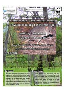 You are invited to attend:  An introduction to the northern bettong, the mystery macropod of the Wet Tropics Saturday 1 November 10.00am[removed]noon