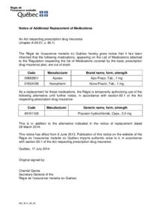 Notice of Additional Replacement of Medications  An Act respecting prescription drug insurance (chapter A-29.01, s[removed]The Régie de l’assurance maladie du Québec hereby gives notice that it has been informed that 