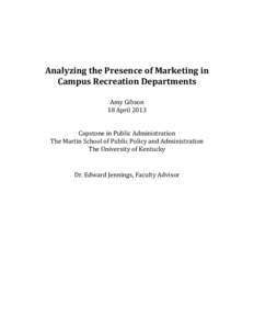 Analyzing the Presence of Marketing in Campus Recreation Departments Amy Gibson 18 April[removed]Capstone in Public Administration