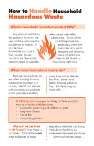 How to Handle Household  Hazardous Waste What is household hazardous waste (HHW)? Any product which has