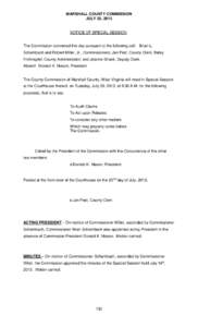 MARSHALL COUNTY COMMISSION JULY 23, 2013 NOTICE OF SPECIAL SESSION  The Commission convened this day pursuant to the following call: Brian L.