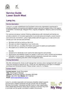 Service Guide Lower South West Lamp Inc. Service description Lamp Inc. is a well- established local Southwest community organisation experienced in providing disability and psychosocial disability support services to peo