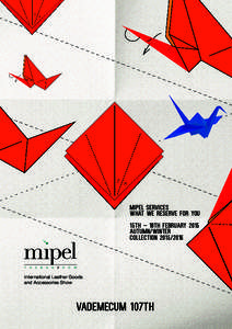 MIPEL SERVICES WHAT WE RESERVE FOR YOU 15th – 18th February 2015 Autumn/Winter Collection