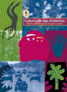 Pushed to the Edge of Extinction Racism Against Indigenous Peoples in Canada Grand Council of the Crees (Eeyou Istchee), Nemaska, Québec, Canada Table of Contents “Pushed to the Edge of Extinction” . .4