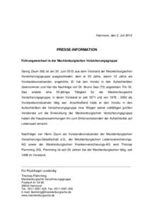 Hannover, den 2. JuliPRESSE-INFORMATION Führungswechsel in der Mecklenburgischen Versicherungsgruppe Georg Zaum (66) ist am 30. Juni 2012 aus dem Vorstand der Mecklenburgischen Versicherungsgruppe ausgeschieden, 