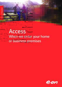 Code of Practice  Access When we enter your home or business premises