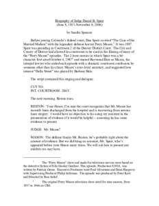 Biography of Judge Daniel B. Sparr (June 8, 1931-November 9, 2006) by Sandra Spencer Before joining Colorado’s federal court, Dan Sparr co-tried “The Case of the Married Madam” with the legendary defense lawyer Per