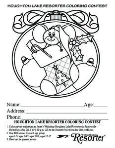 HOUGHTON LAKE RESORTER COLORING CONTEST  HOUGHTON LAKE RESORTER COLORING CONTEST Name: _____________________Age:______ Name:________________________Age:_____