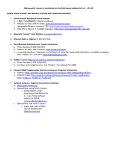 Follow up for resources mentioned on the Faith-based Leaders Call on[removed]Helpful phone numbers and websites to share with community members: 1. FEMA Disaster Assistance Phone Number a[removed]FEMA[removed]for disaster