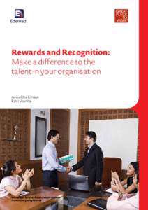 Rewards and Recognition: Make a difference to the talent in your organisation Aniruddha Limaye Ralsi Sharma