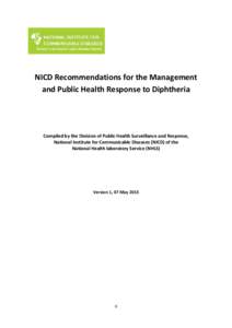 NICD Recommendations for the Management and Public Health Response to Diphtheria Compiled by the Division of Public Health Surveillance and Response, National Institute for Communicable Diseases (NICD) of the National He