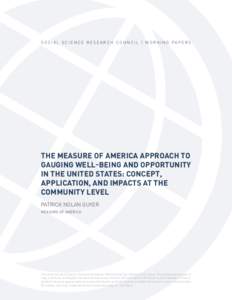 S O C I A L S C I E N C E R E S E A R C H C O U N C I L | WO R K I N G PA P E R S  THE MEASURE OF AMERICA APPROACH TO GAUGING WELL-BEING AND O ­ PPORTUNITY IN THE UNITED STATES: CONCEPT,