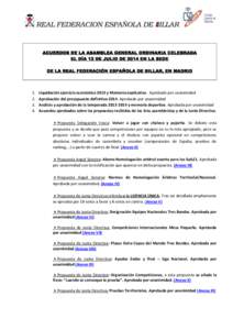 ACUERDOS DE LA ASAMBLEA GENERAL ORDINARIA CELEBRADA EL DÍA 12 DE JULIO DE 2014 EN LA SEDE DE LA REAL FEDERACIÓN ESPAÑOLA DE BILLAR, EN MADRID 1. 2.