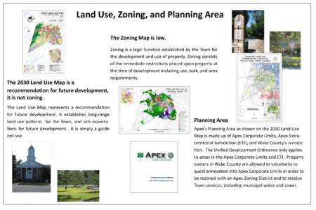 Land Use, Zoning, and Planning Area The Zoning Map is law. The 2030 Land Use Map is a recommendation for future development, it is not zoning.