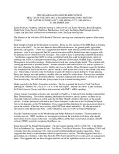 THE OKLAHOMA INVASIVE PLANT COUNCIL MINUTES OF THE OFFICERS’ & BOARD OF DIRECTORS’ MEETING THE NATURE CONSERVANCY, OKLAHOMA CITY, OKLAHOMA 17 DECEMBER 2010 Karen Hickman, President, called the meeting to order at 9:0