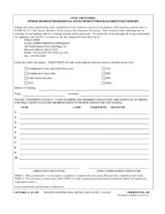 CIVIL AIR PATROL SENIOR MEMBER PROFESSIONAL DEVELOPMENT PROGRAM DIRECTOR’S REPORT Submit this form immediately after completion of the school or course in accordance with reporting instructions in CAPR 50-17, CAP Senio