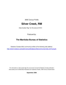 2006 Census Profile  Silver Creek, RM Data Quality Flag* for this area is[removed]Produced by: