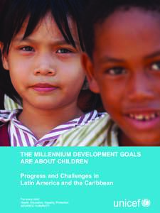 THE MILLENNIUM DEVELOPMENT GOALS ARE ABOUT CHILDREN Progress and Challenges in Latin America and the Caribbean  ISBN-13: [removed]