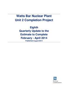 Watts Bar Nuclear Plant Unit 2 Completion Project Eighth Quarterly Update to the Estimate to Complete February - April 2014